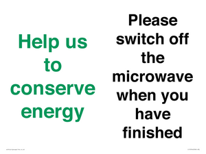 Help us to conserve energy - Please switch off the microwave when you have finished